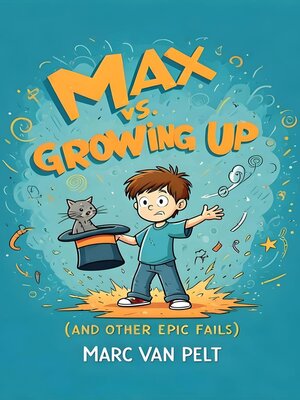 cover image of Max vs Growing Up (And Other Epic Fails)